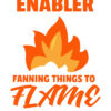 Enabler – Fanning Things to Flame